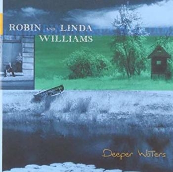 Williams Robin And Linda - Deeper Waters i gruppen CD / Toppselgere hos Bengans Skivbutik AB (3642571)