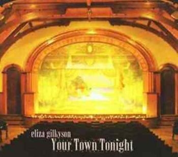 Gilkyson Eliza - Your Town Tonight i gruppen CD / Toppselgere hos Bengans Skivbutik AB (3642595)