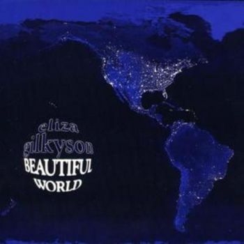 Gilkyson Eliza - Beautiful World i gruppen CD / Toppselgere hos Bengans Skivbutik AB (3642599)