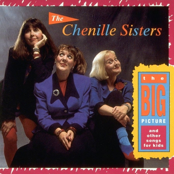 Chenille Sisters - Big Picture And Other Songs For Kid i gruppen CD / Toppselgere hos Bengans Skivbutik AB (3642673)