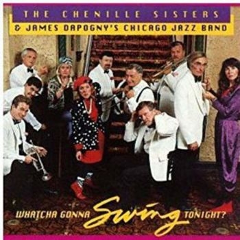 Chenille Sisters - Whatcha Gonna Swing Tonight? i gruppen CD / Pop hos Bengans Skivbutik AB (3642674)