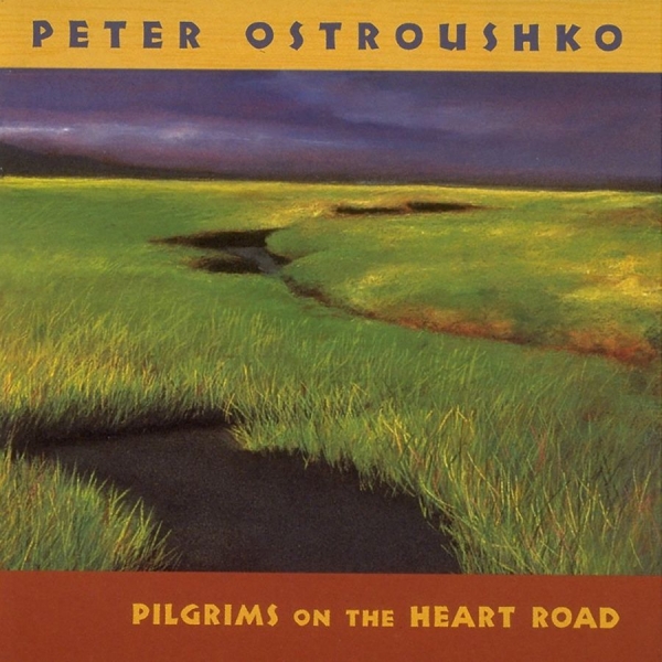 Ostroushko Peter - Pilgrims On The Heartroad i gruppen CD / Toppselgere hos Bengans Skivbutik AB (3642695)