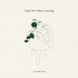 Dorn Rose - Days You Were Leaving i gruppen VINYL / Pop-Rock hos Bengans Skivbutik AB (3643045)