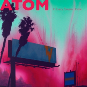 Atom - In Every Dream Home (Color Vinyl) i gruppen VINYL hos Bengans Skivbutik AB (3643073)