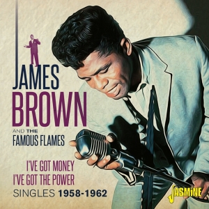 James & The Famous Flames Brown - I've Got Money, I've Got Power - Singles 1958-1962 i gruppen CD hos Bengans Skivbutik AB (3644157)