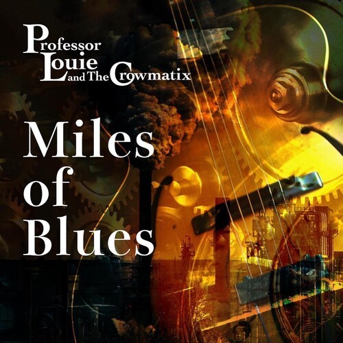 Professor Louie & The Crowmatix - Miles Of Blues i gruppen CD / Jazz/Blues hos Bengans Skivbutik AB (3644188)