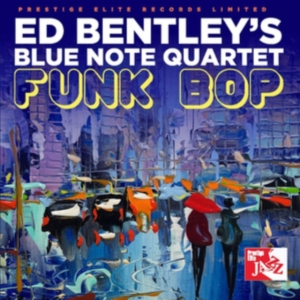 Bentley Ed And Blue Note Quartet - Funk Bop i gruppen CD hos Bengans Skivbutik AB (3644891)