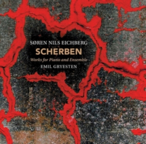 Søren Nils Eichberg - Scherben - Works For Piano And Ense i gruppen CD hos Bengans Skivbutik AB (3644947)