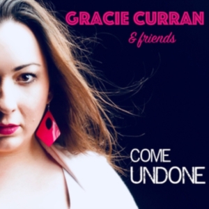 Curran Gracie - Gracie Curran & Friends: Come Undon i gruppen CD hos Bengans Skivbutik AB (3653964)
