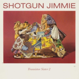 Shotgun Jimmie - Transistor Sister 2 i gruppen VINYL hos Bengans Skivbutik AB (3653987)