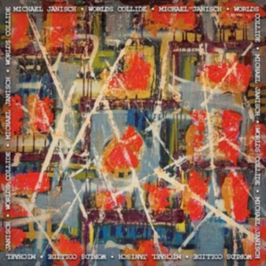 Janisch Michael - Worlds Collide i gruppen CD hos Bengans Skivbutik AB (3654314)