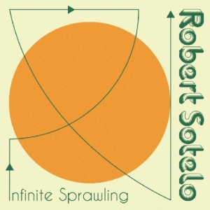 Sotelo Robert - Infinite Sprawling i gruppen VINYL hos Bengans Skivbutik AB (3654597)
