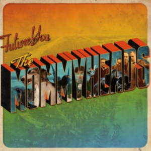 Mommyheads The - Future You i gruppen VINYL hos Bengans Skivbutik AB (3654723)