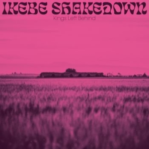 Ikebe Shakedown - Kings Left Behind i gruppen VINYL hos Bengans Skivbutik AB (3655046)