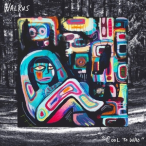 Walrus - Cool To Who i gruppen CD hos Bengans Skivbutik AB (3657572)