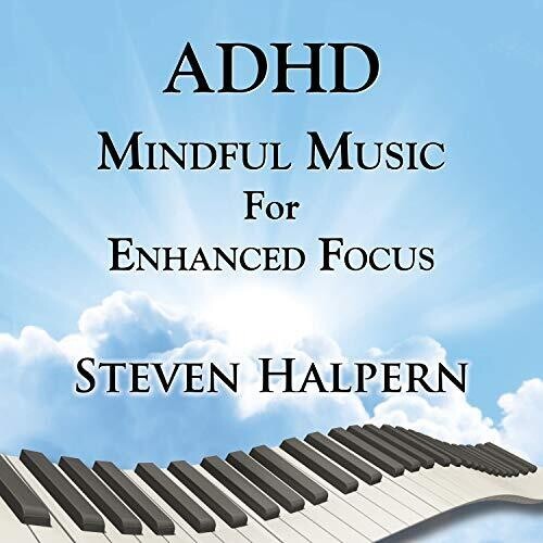 Steven Halpern - Adhd Mindful Music For Enhanced Foc i gruppen CD / Pop hos Bengans Skivbutik AB (3664504)