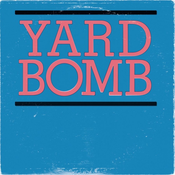 Yard Bomb - Yard Bomb i gruppen VINYL / Toppselgere hos Bengans Skivbutik AB (3664632)