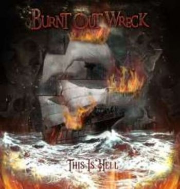 Burnt Out Wreck - This Is Hell i gruppen CD / Toppselgere hos Bengans Skivbutik AB (3664730)