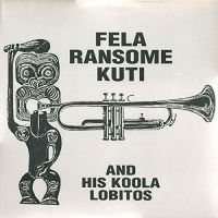 Fela Ransome Kuti & His Koola Lobit - Fela Ransome Kuti i gruppen VINYL hos Bengans Skivbutik AB (3669336)
