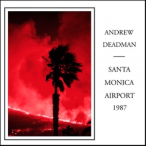 Deadman Andrew - Santa Monica Airport 1987 i gruppen CD hos Bengans Skivbutik AB (3670188)