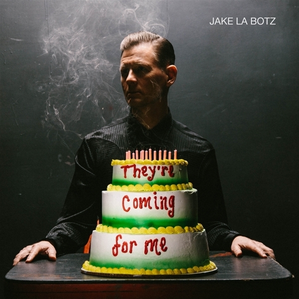 Jake La Botz - They're Coming For Me i gruppen VINYL hos Bengans Skivbutik AB (3672818)