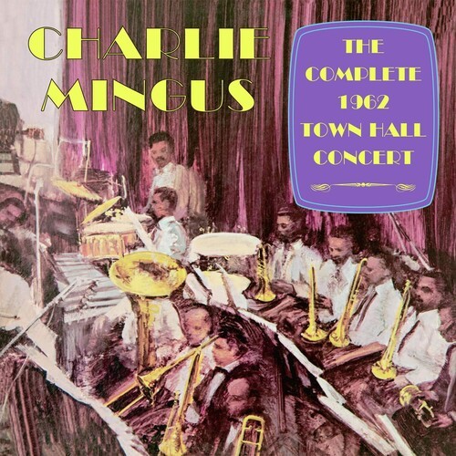 Mingus Charlie - Complete Town Hall Concert 1962 i gruppen CD / Jazz/Blues hos Bengans Skivbutik AB (3676469)