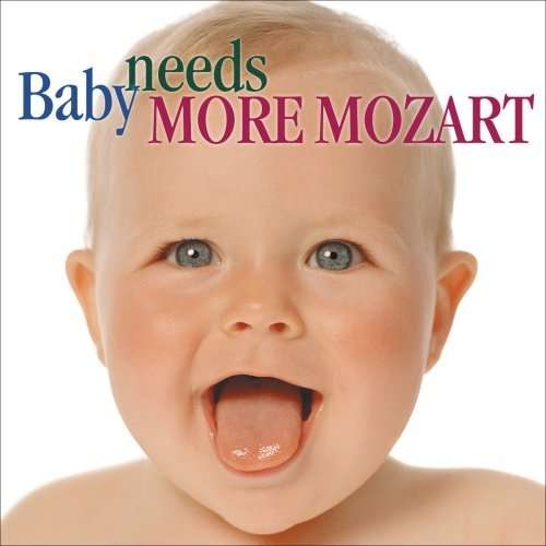 Mozart Wolfgang Amadeus - Baby Needs More Mozart i gruppen CD hos Bengans Skivbutik AB (3677294)