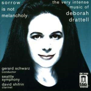 Drattell Deborah - Sorrow Is Not Melancholy Clarinet i gruppen CD hos Bengans Skivbutik AB (3677434)