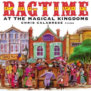 Calabrese Chris - Ragtime At The Magical Kingdoms i gruppen CD hos Bengans Skivbutik AB (3677652)