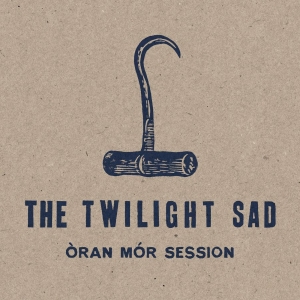 Twilight Sad - Oran Mor Session i gruppen VINYL hos Bengans Skivbutik AB (3678766)