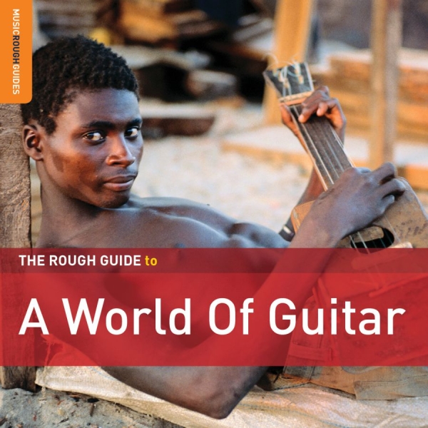 Various Artists - Rough Guide To A World Of Guitar i gruppen CD / Toppselgere hos Bengans Skivbutik AB (3678778)