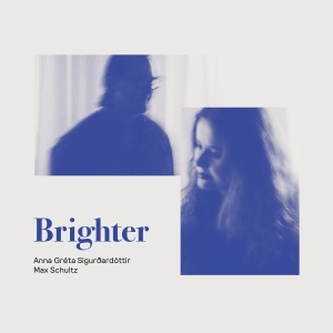 Anna Greta Sigurdardottir & Max Sch - Brighter i gruppen VINYL hos Bengans Skivbutik AB (3678937)
