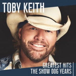 Toby Keith - Greatest HitsShow Dog Years i gruppen CD hos Bengans Skivbutik AB (3681434)