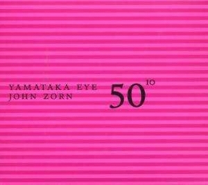 Zorn John - 50Th Birthday Celebration - Volume i gruppen CD hos Bengans Skivbutik AB (3681485)