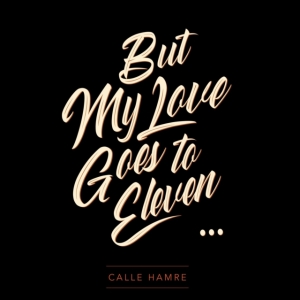 Hamre Calle - My Love Goes To Eleven i gruppen VINYL hos Bengans Skivbutik AB (3681622)