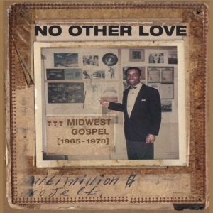 Blandade Artister - No Other Love : Midwest Gospel (196 i gruppen VINYL hos Bengans Skivbutik AB (3689998)