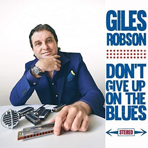 Robson Giles - Don't Give Up On The Blues i gruppen CD / Jazz/Blues hos Bengans Skivbutik AB (3691646)