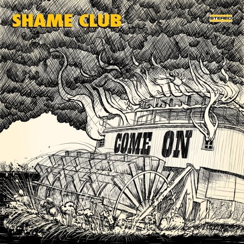 Shame Club - Come On i gruppen CD / Metal/ Heavy metal hos Bengans Skivbutik AB (3694501)