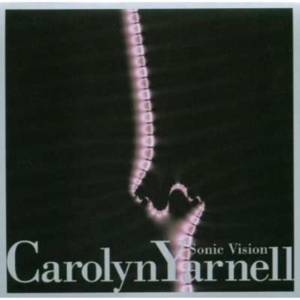 Yarnell Carolyn - Sonic Vision i gruppen CD hos Bengans Skivbutik AB (3694671)