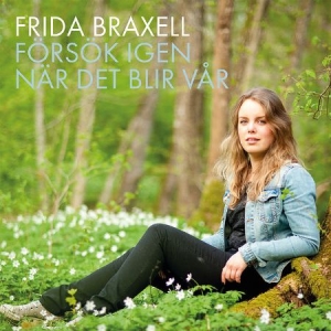 Frida Braxell - Försök Igen När Det Blir Vår i gruppen CD hos Bengans Skivbutik AB (3698005)
