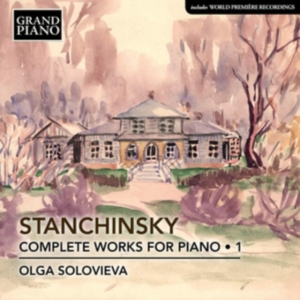 Stanchinsky Alexey - Complete Piano Works, Vol. 1 i gruppen CD hos Bengans Skivbutik AB (3703998)