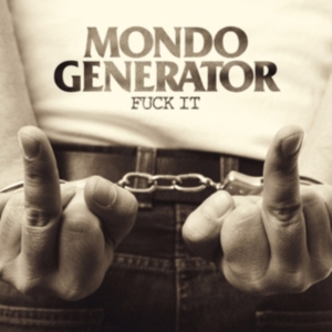 Mondo Generator - Fuck It i gruppen VINYL hos Bengans Skivbutik AB (3704171)