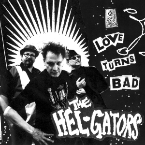 The Hel-Gators - Love Turns Bad i gruppen CD hos Bengans Skivbutik AB (3704745)