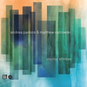 Parkins Andrea & Matthew Ostrowski - Elective Affinities i gruppen CD hos Bengans Skivbutik AB (3704836)
