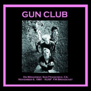 Gun Club - On Broadway, San Francisco 81/11/06 i gruppen VINYL hos Bengans Skivbutik AB (3717311)
