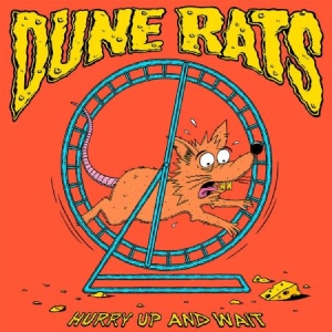 Dune Rats - Hurry Up And Wait i gruppen CD hos Bengans Skivbutik AB (3717331)