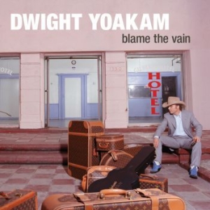 Yoakam Dwight - Blame The Vain - Ltd.Ed. i gruppen VINYL hos Bengans Skivbutik AB (3717722)