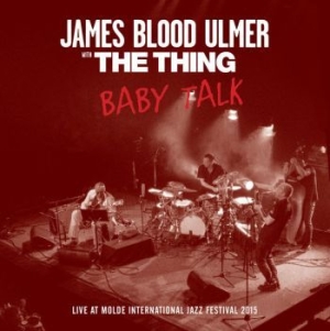 Ulmer James Blood & The Thing - Baby Talk i gruppen CD hos Bengans Skivbutik AB (3718183)