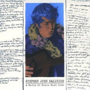 Stephen john kalinich - A World Of Peace Must Come i gruppen CD hos Bengans Skivbutik AB (3718737)