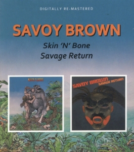 Savoy Brown - Skin 'n' Bone/Savage Return i gruppen CD hos Bengans Skivbutik AB (3718775)